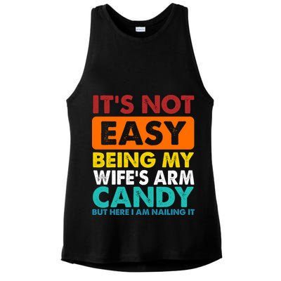It's Not Easy Being My Wife's Arm Candy But Here I Am Funny Ladies PosiCharge Tri-Blend Wicking Tank