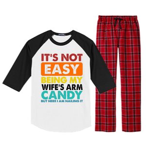 It's Not Easy Being My Wife's Arm Candy But Here I Am Funny Raglan Sleeve Pajama Set