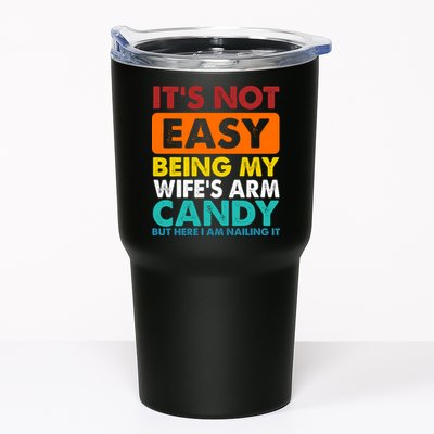 It's Not Easy Being My Wife's Arm Candy But Here I Am Funny Tumbler