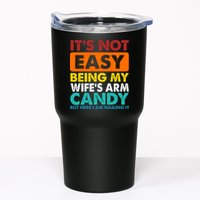 It's Not Easy Being My Wife's Arm Candy But Here I Am Funny Tumbler