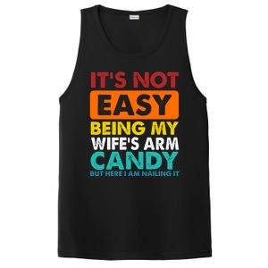 It's Not Easy Being My Wife's Arm Candy But Here I Am Funny PosiCharge Competitor Tank