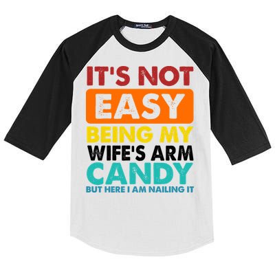 It's Not Easy Being My Wife's Arm Candy But Here I Am Funny Kids Colorblock Raglan Jersey