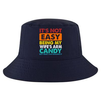 It's Not Easy Being My Wife's Arm Candy But Here I Am Funny Cool Comfort Performance Bucket Hat