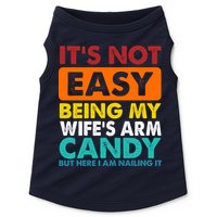 It's Not Easy Being My Wife's Arm Candy But Here I Am Funny Doggie Tank