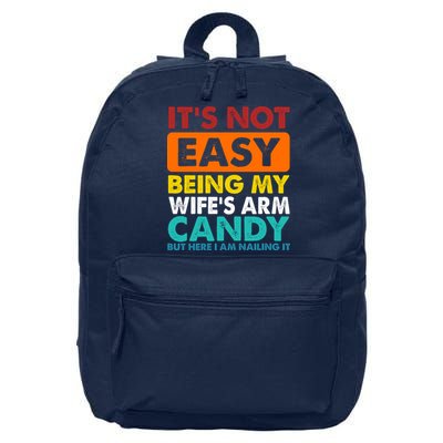 It's Not Easy Being My Wife's Arm Candy But Here I Am Funny 16 in Basic Backpack