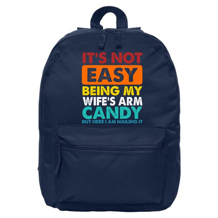 It's Not Easy Being My Wife's Arm Candy But Here I Am Funny 16 in Basic Backpack