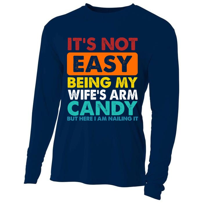 It's Not Easy Being My Wife's Arm Candy But Here I Am Funny Cooling Performance Long Sleeve Crew
