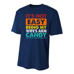 It's Not Easy Being My Wife's Arm Candy But Here I Am Funny Youth Performance Sprint T-Shirt