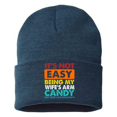 It's Not Easy Being My Wife's Arm Candy But Here I Am Funny Sustainable Knit Beanie