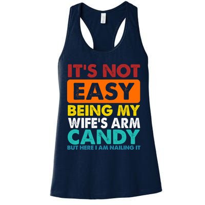It's Not Easy Being My Wife's Arm Candy But Here I Am Funny Womens Tank Top