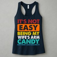 It's Not Easy Being My Wife's Arm Candy But Here I Am Funny Womens Tank Top