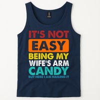 It's Not Easy Being My Wife's Arm Candy But Here I Am Funny Tank Top