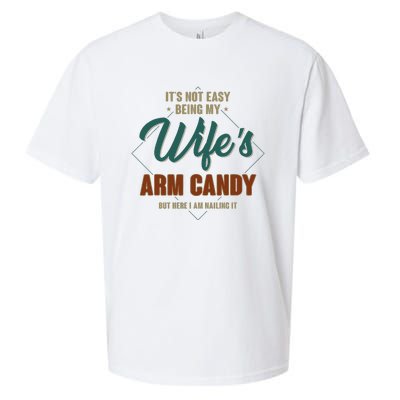 ItS Not Easy Being My WifeS Arm Candy Funny Husband Sueded Cloud Jersey T-Shirt