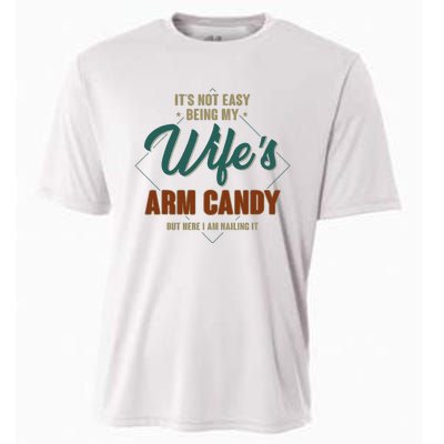 ItS Not Easy Being My WifeS Arm Candy Funny Husband Cooling Performance Crew T-Shirt