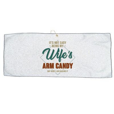 ItS Not Easy Being My WifeS Arm Candy Funny Husband Large Microfiber Waffle Golf Towel