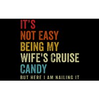 Its Not Easy Being My WifeS Cruise Candy But Here I Am Bumper Sticker