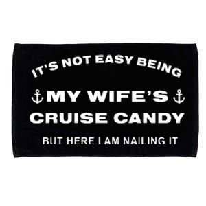 Its Not Easy Being My WifeS Cruise Candy But Here I Am Microfiber Hand Towel