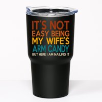 Its Not Easy Being My Wifes Arm Candy But Here I Am Tumbler