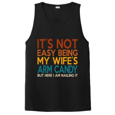 Its Not Easy Being My Wifes Arm Candy But Here I Am PosiCharge Competitor Tank