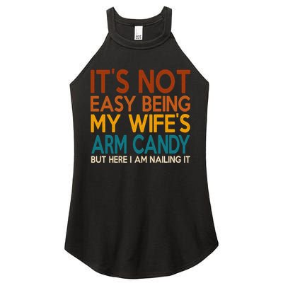 Its Not Easy Being My Wifes Arm Candy But Here I Am Women's Perfect Tri Rocker Tank