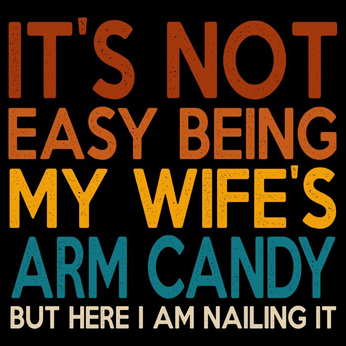 Its Not Easy Being My Wifes Arm Candy But Here I Am Wool Snapback Cap