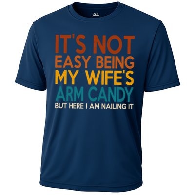 Its Not Easy Being My Wifes Arm Candy But Here I Am Performance Shirt