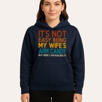 Its Not Easy Being My Wifes Arm Candy But Here I Am Hoodie