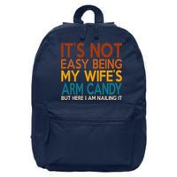 Its Not Easy Being My Wifes Arm Candy But Here I Am 16 in Basic Backpack