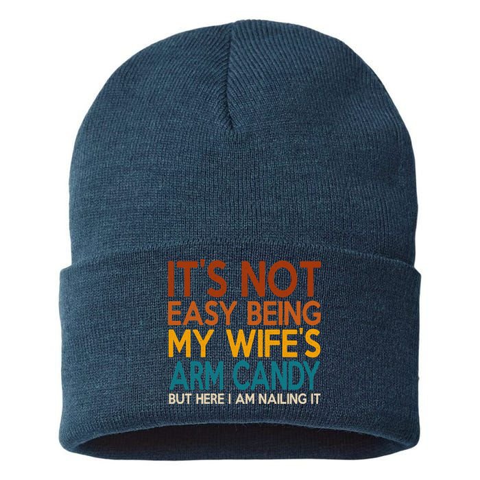 Its Not Easy Being My Wifes Arm Candy But Here I Am Sustainable Knit Beanie