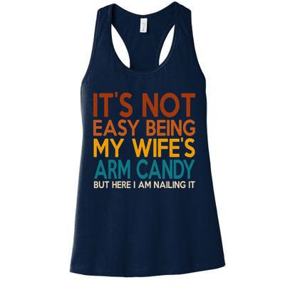 Its Not Easy Being My Wifes Arm Candy But Here I Am Womens Tank Top