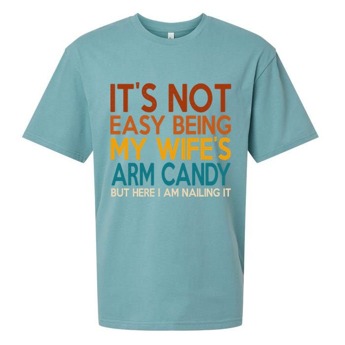 Its Not Easy Being My Wifes Arm Candy But Here I Am Sueded Cloud Jersey T-Shirt