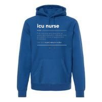 Icu Nurse Funny Definition Gift Premium Hoodie