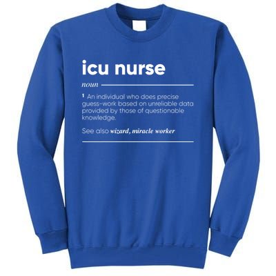 Icu Nurse Funny Definition Gift Tall Sweatshirt