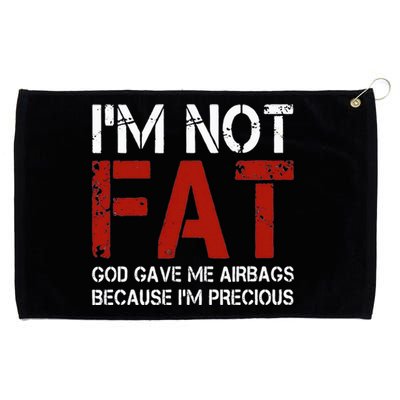 IM Not Fat God Gave Me Airbags Because IM Precious Grommeted Golf Towel