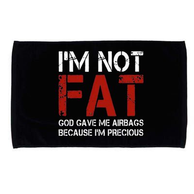 IM Not Fat God Gave Me Airbags Because IM Precious Microfiber Hand Towel