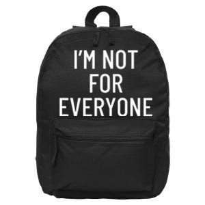 I'm Not For Everyone TShirt 16 in Basic Backpack