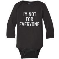 I'm Not For Everyone TShirt Baby Long Sleeve Bodysuit