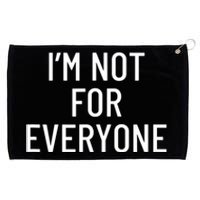 I'm Not For Everyone TShirt Grommeted Golf Towel