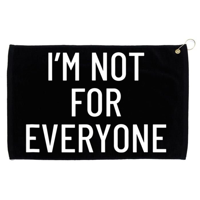 I'm Not For Everyone TShirt Grommeted Golf Towel