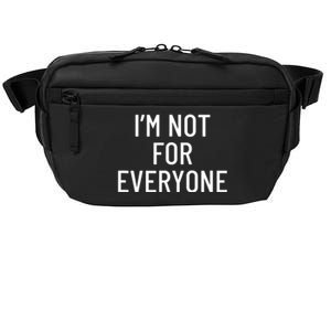 I'm Not For Everyone TShirt Crossbody Pack