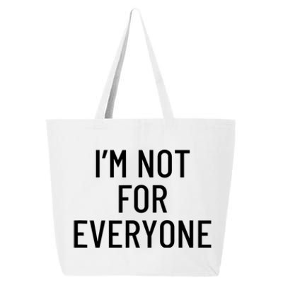 I'm Not For Everyone TShirt 25L Jumbo Tote