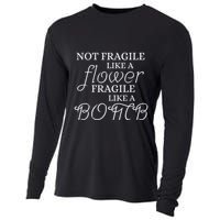 IM Not Fragile Like A Flower IM Fragile Like A Bomb Funny Meaningful Gift Cooling Performance Long Sleeve Crew