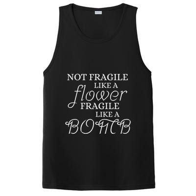 IM Not Fragile Like A Flower IM Fragile Like A Bomb Funny Meaningful Gift PosiCharge Competitor Tank