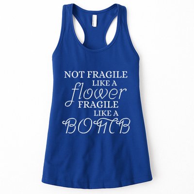 IM Not Fragile Like A Flower IM Fragile Like A Bomb Funny Meaningful Gift Womens Tank Top