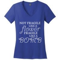 IM Not Fragile Like A Flower IM Fragile Like A Bomb Funny Meaningful Gift Women's V-Neck T-Shirt