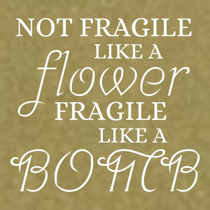 IM Not Fragile Like A Flower IM Fragile Like A Bomb Funny Meaningful Gift Garment-Dyed Women's Muscle Tee