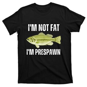 IM Not Fat IM Prespawn Bass Fishing Funny Graphic T-Shirt