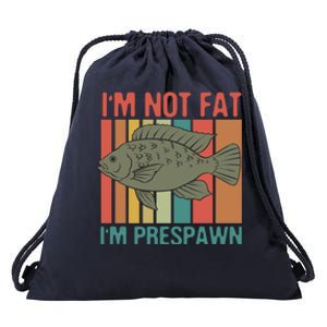 IM Not Fat Im Prespawn Bass Fishing Funny Prespawn Drawstring Bag