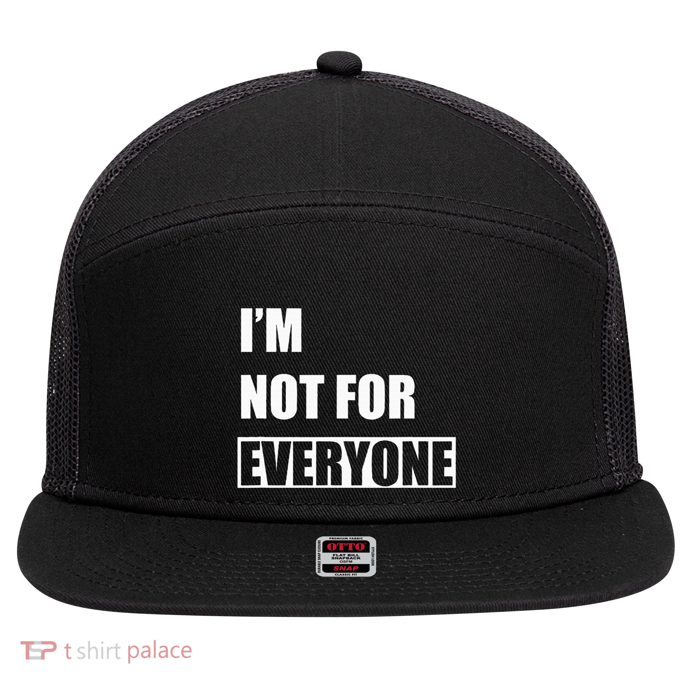 Im Not For Everyone Funny Anti Social 7 Panel Mesh Trucker Snapback Hat