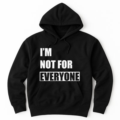 Im Not For Everyone Funny Anti Social Hoodie